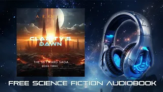 Clarity's Dawn - A Full-Length Science Fiction Audiobook - Book Three in the Skyward Saga Series