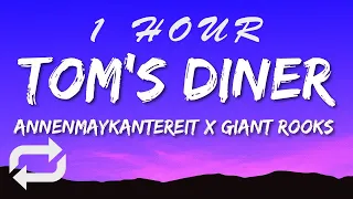 AnnenMayKantereit x Giant Rooks - Tom's Diner (Lyrics) | 1 HOUR