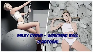 Miley Cyrus - Wrecking Ball (Cartoonized)