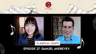 Composing in the Modern Era with Samuel Andreyev / Classical Chats with Tiffany Poon