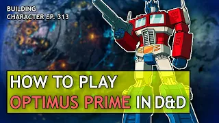 How to Play Optimus Prime in Dungeons & Dragons (Transformers Build for D&D 5e)