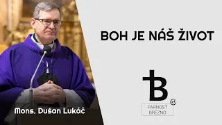 Boh je náš život │ o. Dušan Lukáč