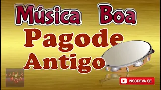 PAGODE ROMANTICO ANTIGO | MUSICA BOA | Pagode Romântico, antigas pra recordar | pagodao