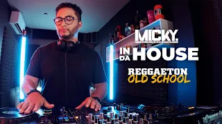 DJ MICKY IN DA HOUSE Vol. 01 | Reggaeton Old School