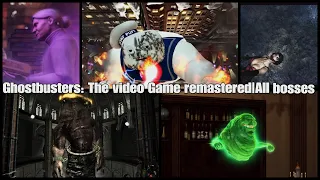 Ghostbusters: The video Game Remastered|All bosses