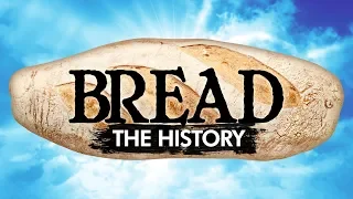 BREAD: The History | Laughing Historically