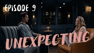Unexpecting: Episode 9