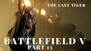 Surrendering | Battlefield 5 | Walkthrough Gameplay | Part 13 | The Last Tiger : Ending