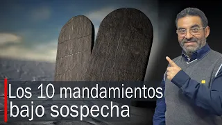 Los 10 mandamientos bajo sospecha