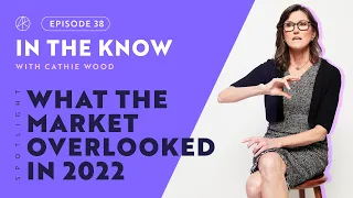 What the Market Overlooked in 2022 | ITK with Cathie Wood