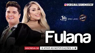 Fulana - Taty Girl Feat Eric Land | Música Nova | Lançamento 2021