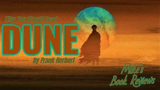 Why You Should Read: Dune by Frank Herbert (Spoiler-Free)