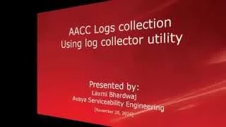 How to collect Avaya Aura Contact Center (AACC) Logs for different components?