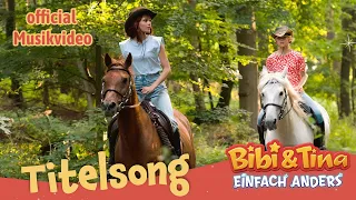 Bibi & Tina - Einfach Anders |  DER BIBI & TINA TITELSONG - Official Musikvideo