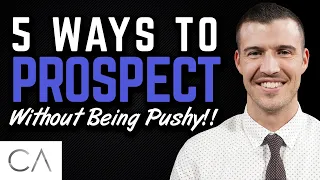 5 Ways To Prospect Without Being Pushy!