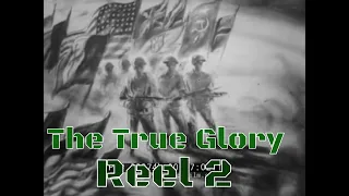 " THE TRUE GLORY "  1945 ACADEMY AWARD WINNING WWII DOCUMENTARY  D-DAY TO V-E DAY  PART 2  22374b