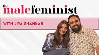 The Male Feminist ft. Jiya Shankar with Siddhaarth Aalambayan || EP 46
