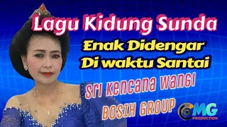 Lagu Sunda Kidung Rahayu Bubuka Paling Enak Untuk Disuasana Santai(Bosih Group)-Mg Studio Multimedia