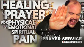 ANOINTED PRAYER! | Healing For Physical, Emotional, Spiritual Pain
