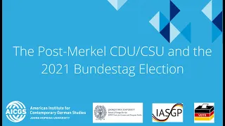 The Post-Merkel CDU/CSU and the 2021 Bundestag Election