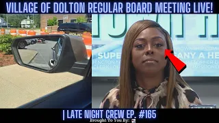Village Of Dolton Regular Board Meeting Live! & Andrew Holmes Is Gross | Late Night Crew Ep. 165