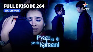 FULL EPISODE-264 |Jeh Ne Di Abhay Ko Dhamki|प्यार की ये एक कहानी|Pyaar Kii Ye Ek Kahaani #starbharat