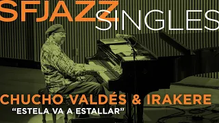 SFJAZZ Singles: Chucho Valdés  & Irakere perform “Estela Va a Estallar”