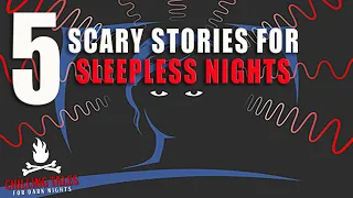 5 Scary Stories for Sleepless Nights 💀 Creepypastas (Scary Stories)