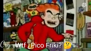Wtf ¿¡Pico Friki!?