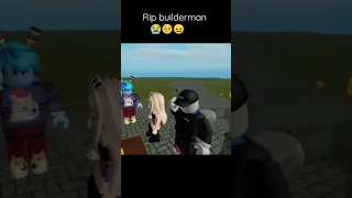 RIP builderman 😭😭😭🥺#shorts #fypシ #roblox #fypシ #fyp#omg#youtube #dance#kitta#builderman #shorts#rip