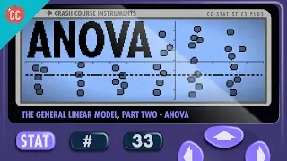 ANOVA: Crash Course Statistics #33