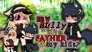 ●my bully is the Father of my kids?!● gacha mini movie ● copy right?●@Die....