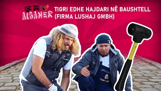 Tigri edhe Hajdari ne Baushtell (Firma Lushaj GmbH)