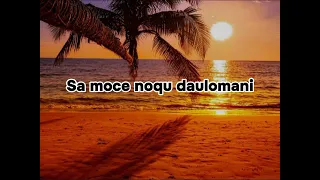 Noqu tagi mena yaco li ki vei (lyrics) Cakau ni Mana kei Uluinaviriviri