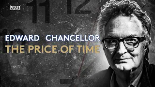 Podcast: Edward Chancellor - Author of The Price of Time, The Real Story of Interest