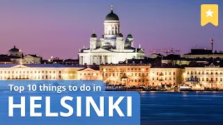 TOP 10 THINGS to Do in Helsinki