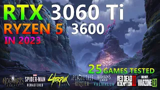 RTX 3060 Ti 8GO | Ryzen 5 3600 | Test 25 Games | 2023