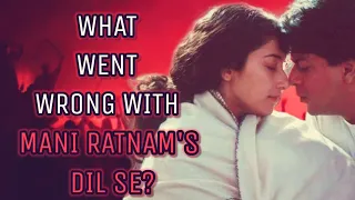 Shah Rukh Khan's underrated gem that was hard to understand | Dil Se | Mani Ratnam | A R Rahman |