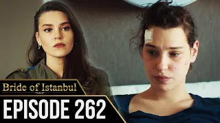 Bride of Istanbul - Episode 262 (English Subtitles) | Istanbullu Gelin