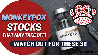 These MONKEYPOX Stocks Set For EXPLOSIVE Price Action?! [TOP 3 TO WATCH!!]