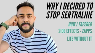 Why I decided to stop sertraline,  how I tapered off and side effects