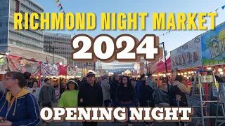 🇨🇦 Walking Tour: Richmond Night Market 2024 | Opening Night | April 26, 2024