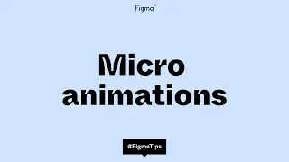Micro animations in Figma
