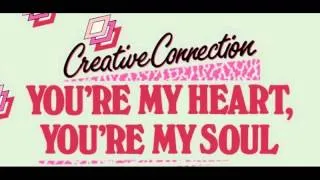 Creative Connection - You're My Heart You're My Soul (Extended) (F)