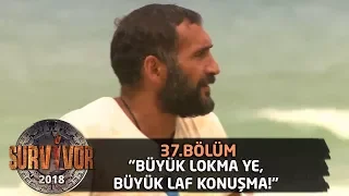 Ümit Karan'dan Hakan'a cevap! 'Büyük lokma ye, büyük laf konuşma!' | 37.Bölüm | Survivor 2018