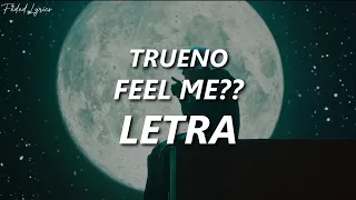 TRUENO - FEEL ME?? 💔| LETRA (Sub. Español)