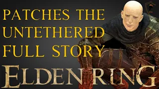 Elden Ring - Patches the Untethered Full Storyline (All Scenes)
