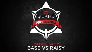 Base vs Raisy - Quake Pro League - Stage 2 Week 9