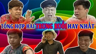 TRUNG RUỒI - Tổng hợp hài Trung Ruồi hay nhất mọi thời đại - Phần 1- Phim hài hay nhất 2018