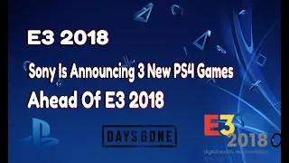 E3 2018 | Sony Is Announcing 3 New PS4 Games Ahead Of E3 2018